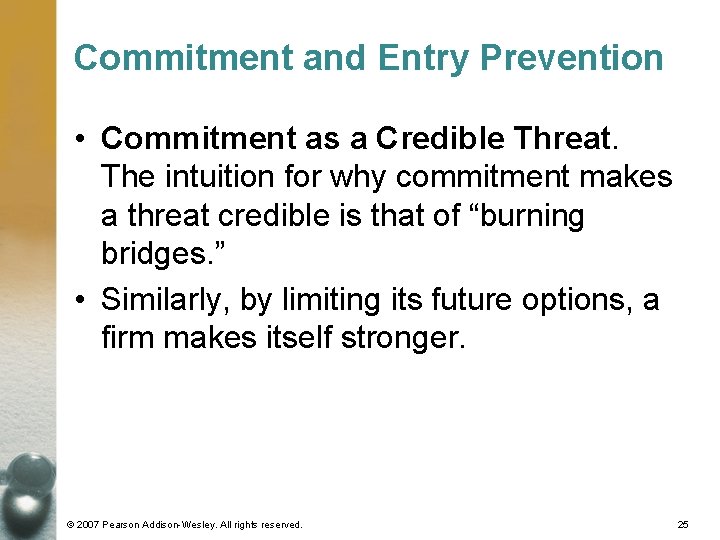 Commitment and Entry Prevention • Commitment as a Credible Threat. The intuition for why