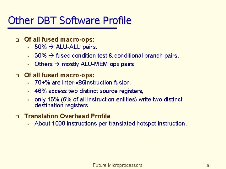 Other DBT Software Profile q Of all fused macro-ops: • • • q 50%