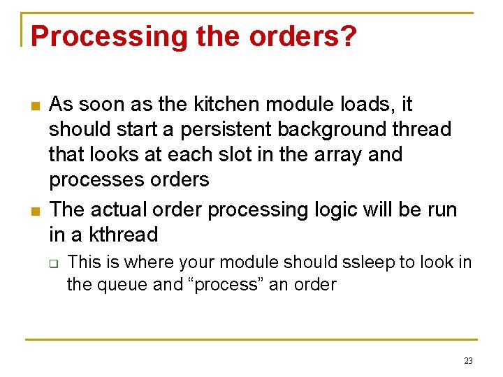 Processing the orders? n n As soon as the kitchen module loads, it should