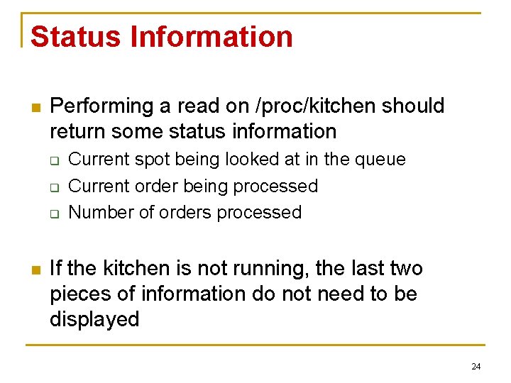 Status Information n Performing a read on /proc/kitchen should return some status information q