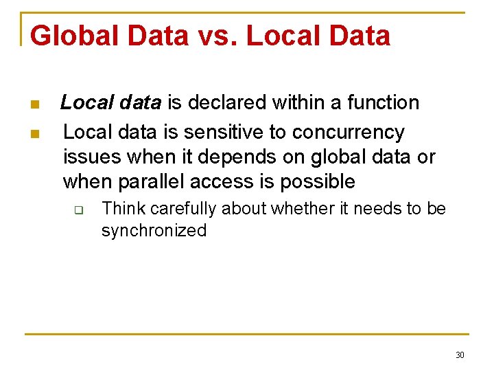 Global Data vs. Local Data n n Local data is declared within a function