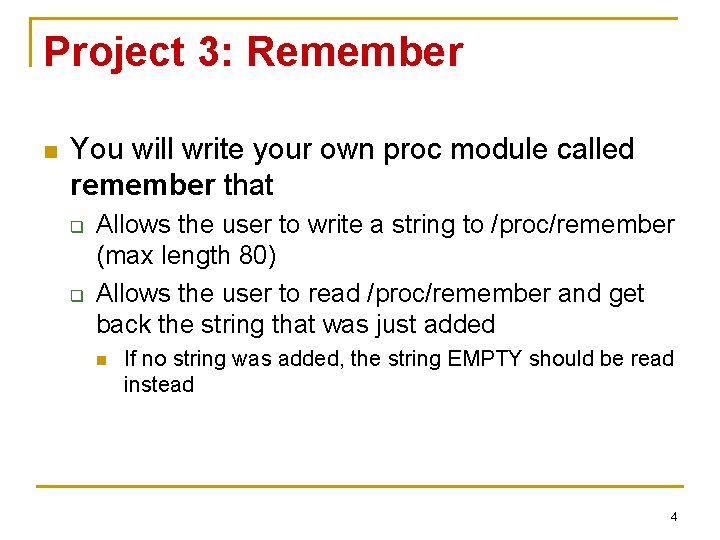 Project 3: Remember n You will write your own proc module called remember that