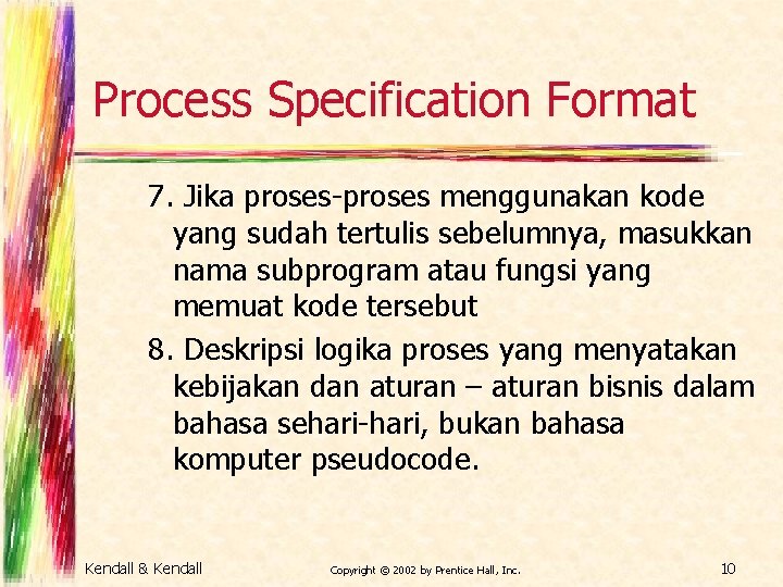 Process Specification Format 7. Jika proses-proses menggunakan kode yang sudah tertulis sebelumnya, masukkan nama