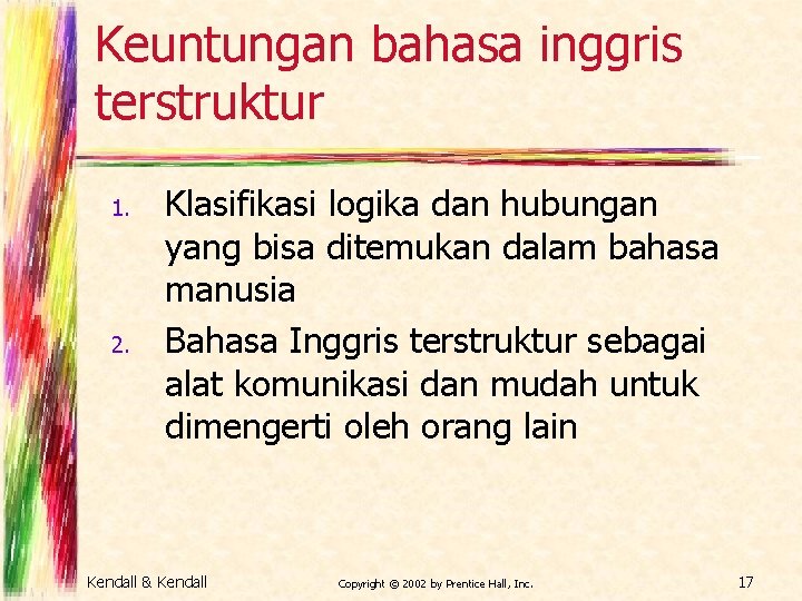 Keuntungan bahasa inggris terstruktur 1. 2. Klasifikasi logika dan hubungan yang bisa ditemukan dalam