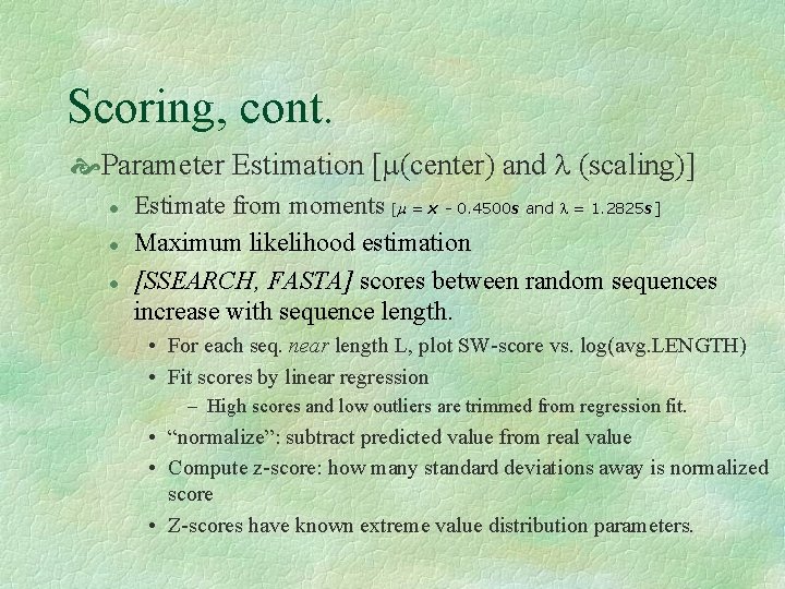 Scoring, cont. Parameter Estimation [m(center) and l (scaling)] l l l Estimate from moments