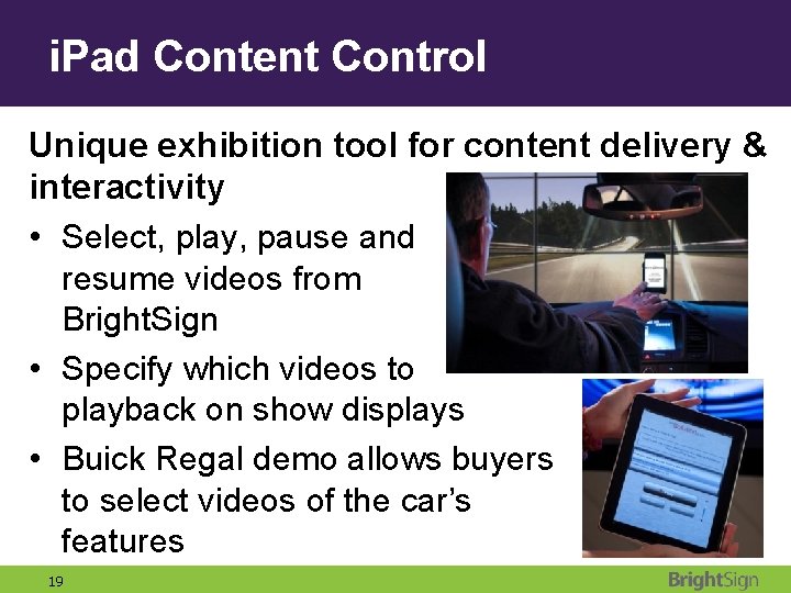 i. Pad Content Control Unique exhibition tool for content delivery & interactivity • Select,