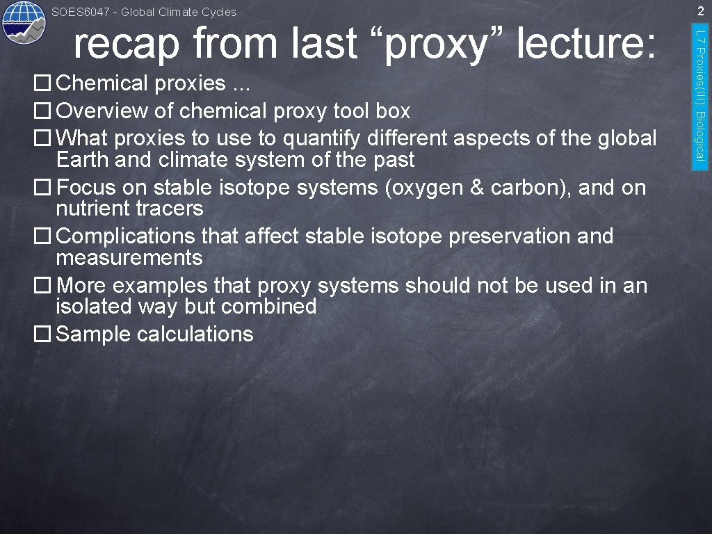 SOES 6047 - Global Climate Cycles � Chemical proxies. . . � Overview of
