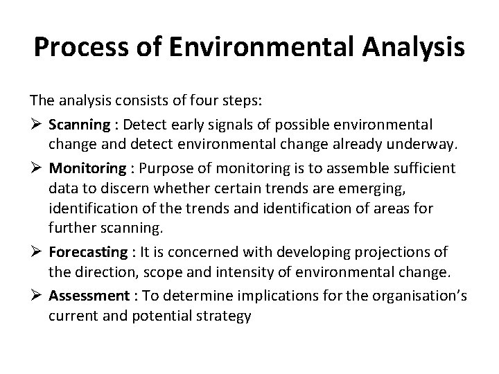 Process of Environmental Analysis The analysis consists of four steps: Ø Scanning : Detect