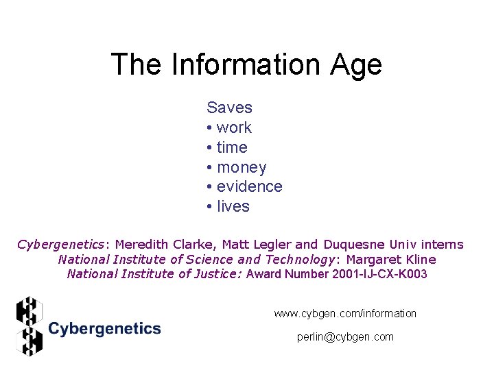 The Information Age Saves • work • time • money • evidence • lives