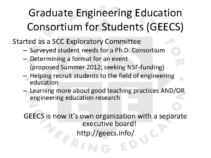 Graduate Engineering Education Consortium for Students (GEECS) Started as a SCC Exploratory Committee –