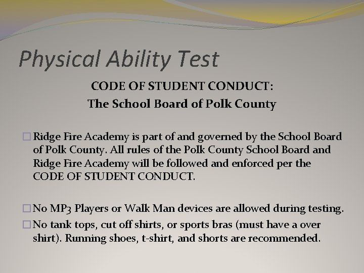 Physical Ability Test CODE OF STUDENT CONDUCT: The School Board of Polk County �Ridge