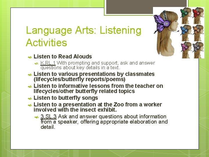 Language Arts: Listening Activities Listen to Read Alouds K. RL. 1 With prompting and