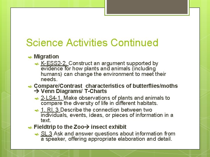 Science Activities Continued Migration K-ESS 2 -2. Construct an argument supported by evidence for