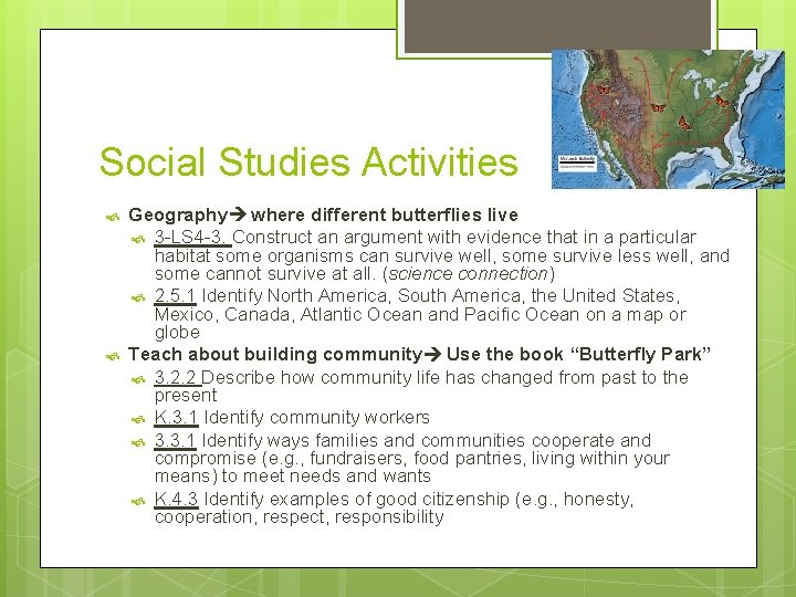 Social Studies Activities Geography where different butterflies live 3 -LS 4 -3. Construct an