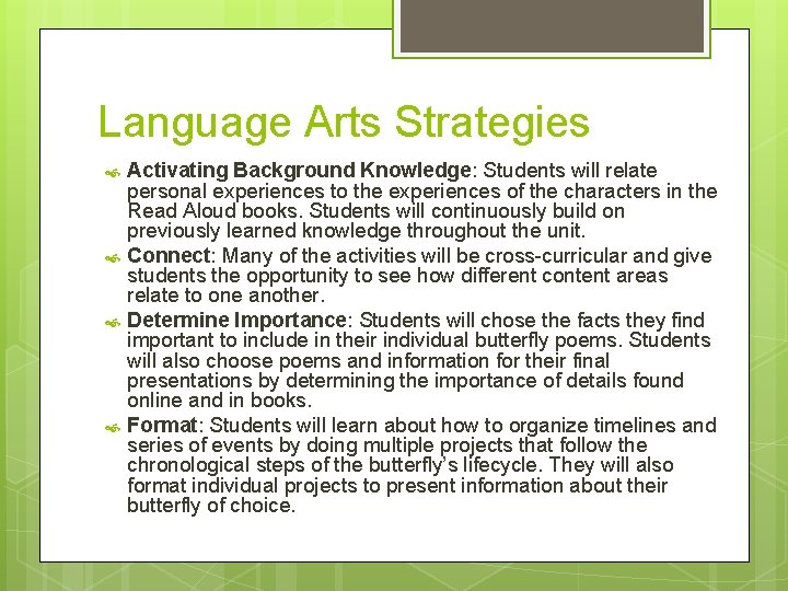 Language Arts Strategies Activating Background Knowledge: Students will relate personal experiences to the experiences