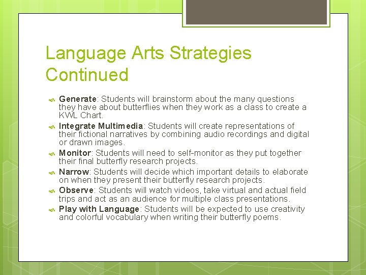 Language Arts Strategies Continued Generate: Students will brainstorm about the many questions they have