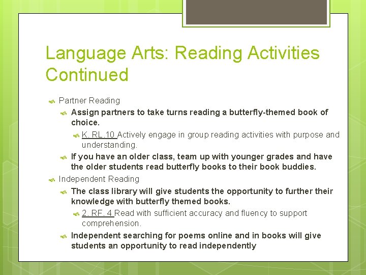 Language Arts: Reading Activities Continued Partner Reading Assign partners to take turns reading a