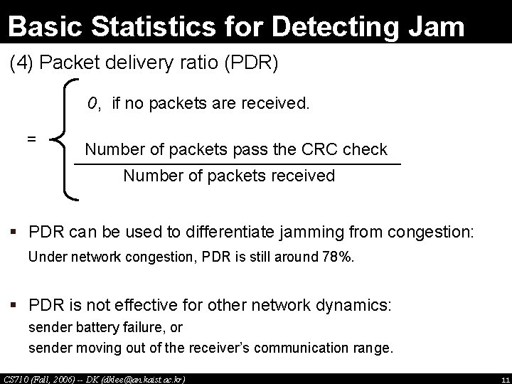 Basic Statistics for Detecting Jam (4) Packet delivery ratio (PDR) 0, if no packets