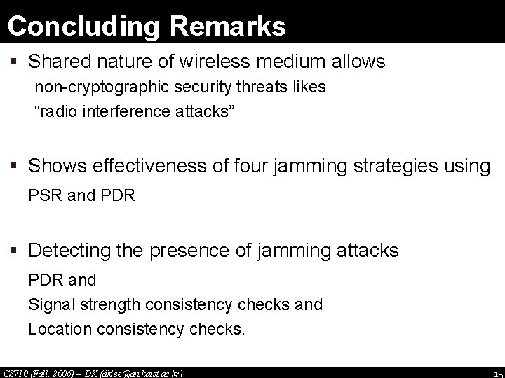 Concluding Remarks § Shared nature of wireless medium allows non-cryptographic security threats likes “radio