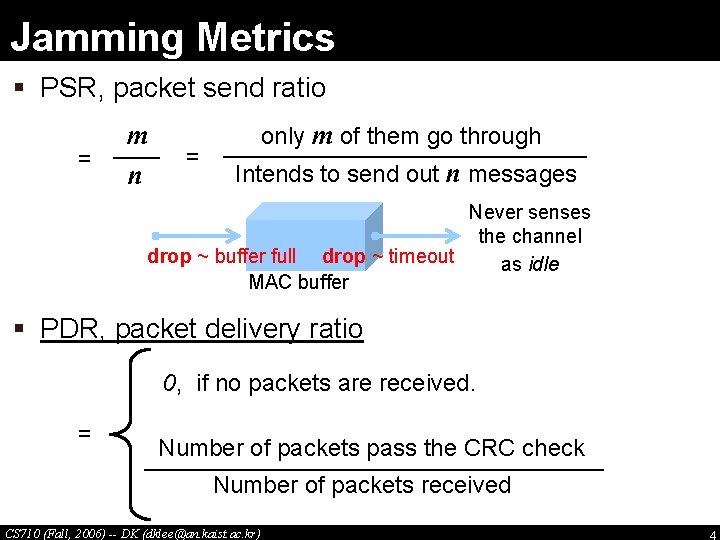 Jamming Metrics § PSR, packet send ratio = m n = only m of