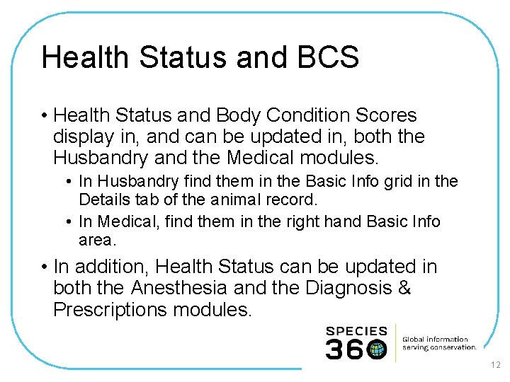 Health Status and BCS • Health Status and Body Condition Scores display in, and