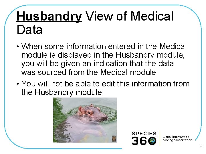 Husbandry View of Medical Data • When some information entered in the Medical module