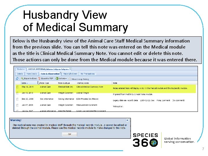 Husbandry View of Medical Summary Below is the Husbandry view of the Animal Care