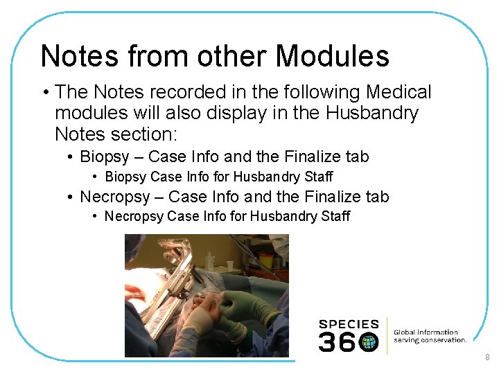 Notes from other Modules • The Notes recorded in the following Medical modules will
