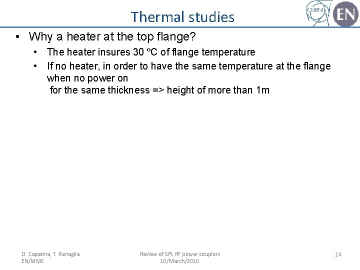Thermal studies • Why a heater at the top flange? • The heater insures