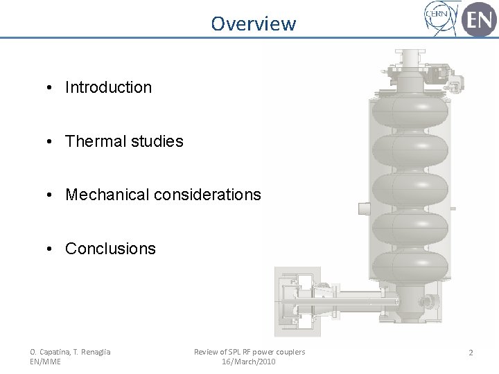 Overview • Introduction • Thermal studies • Mechanical considerations • Conclusions O. Capatina, T.