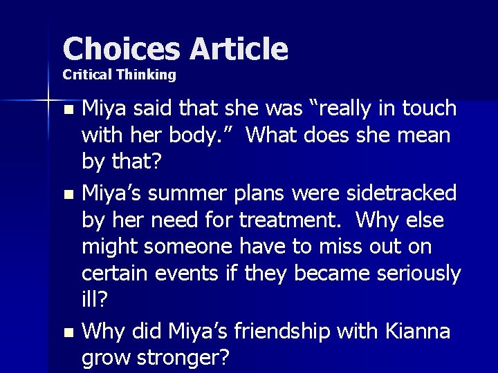 Choices Article Critical Thinking Miya said that she was “really in touch with her