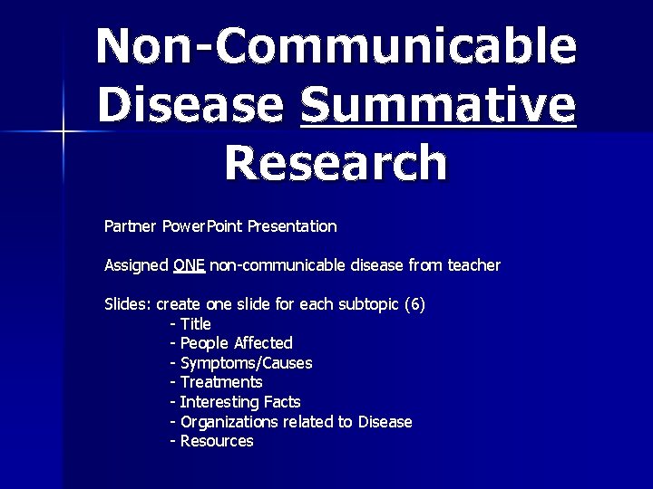 Non-Communicable Disease Summative Research Partner Power. Point Presentation Assigned ONE non-communicable disease from teacher
