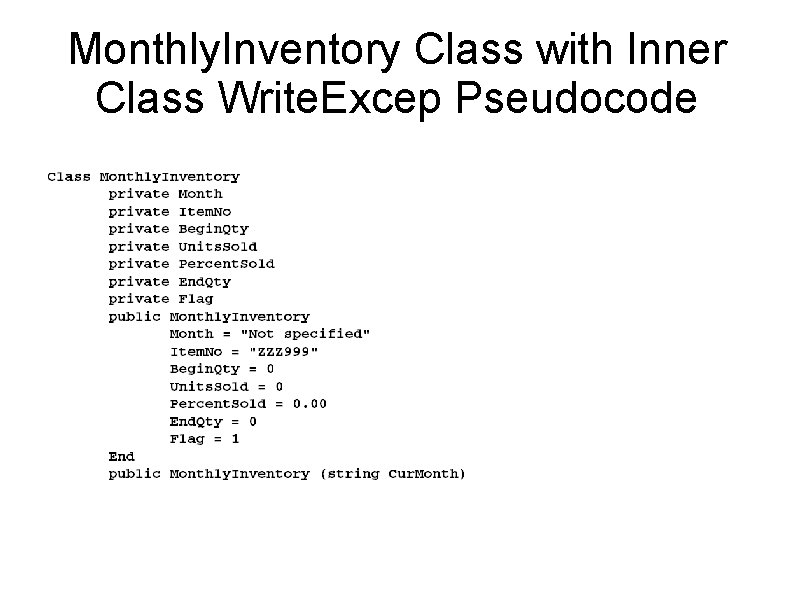 Monthly. Inventory Class with Inner Class Write. Excep Pseudocode 