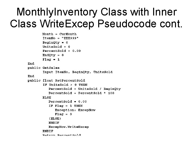 Monthly. Inventory Class with Inner Class Write. Excep Pseudocode cont. 