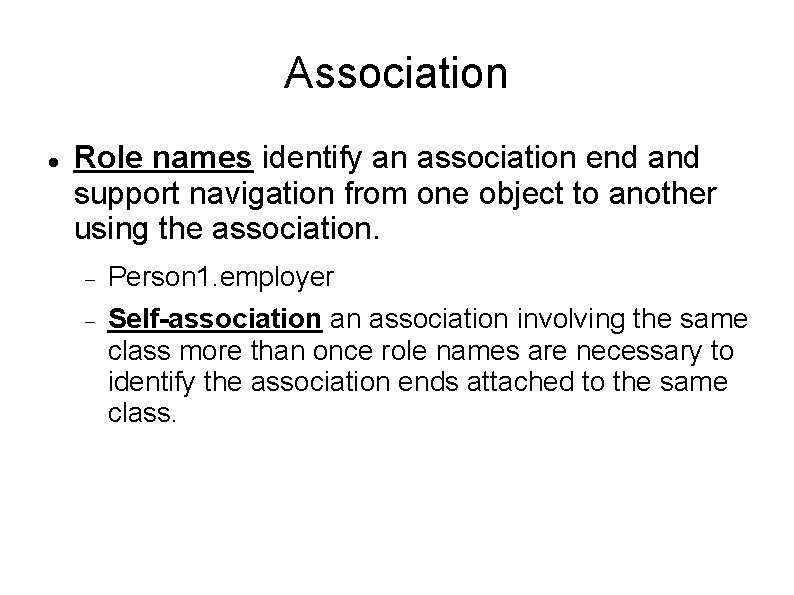 Association Role names identify an association end and support navigation from one object to