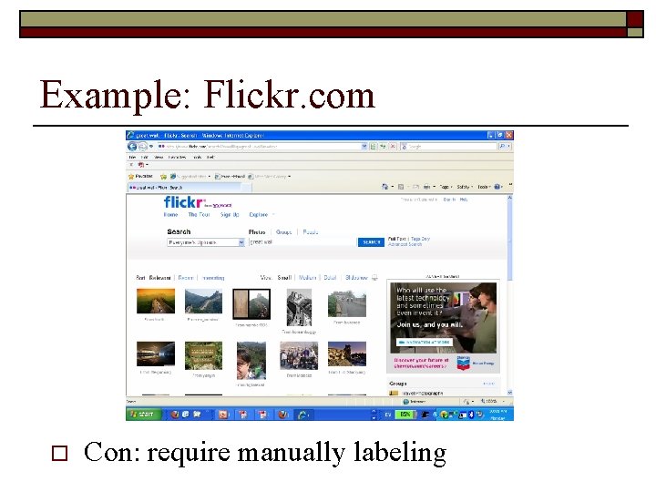 Example: Flickr. com o Con: require manually labeling 