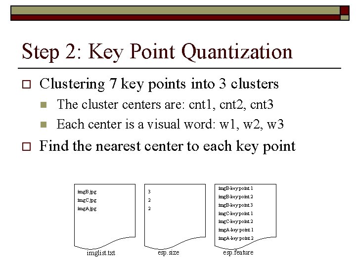 Step 2: Key Point Quantization o Clustering 7 key points into 3 clusters n