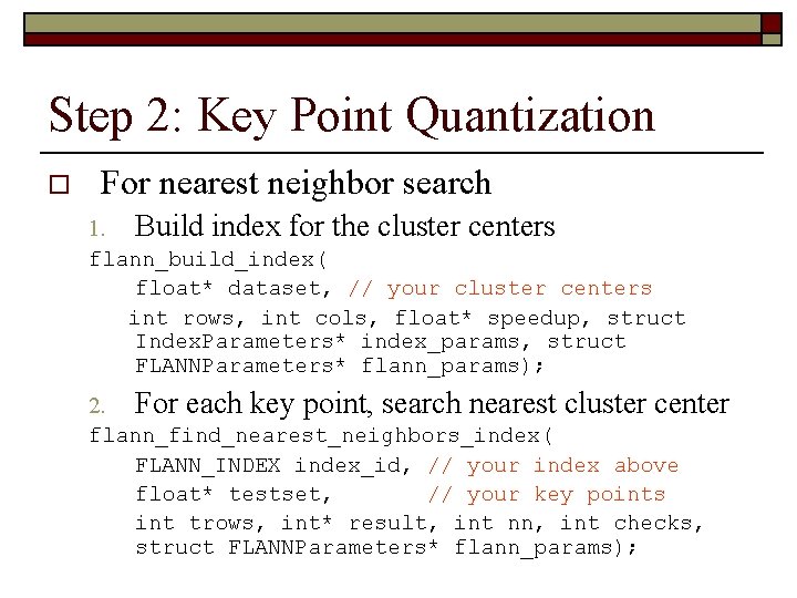 Step 2: Key Point Quantization o For nearest neighbor search 1. Build index for
