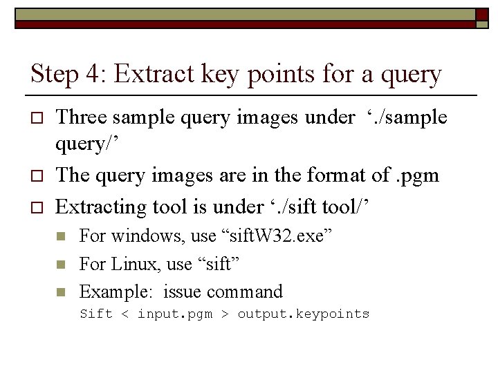 Step 4: Extract key points for a query o o o Three sample query