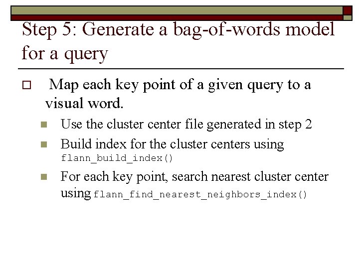 Step 5: Generate a bag-of-words model for a query o Map each key point