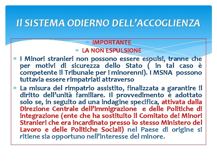 Il SISTEMA ODIERNO DELL’ACCOGLIENZA IMPORTANTE LA NON ESPULSIONE I Minori stranieri non possono essere