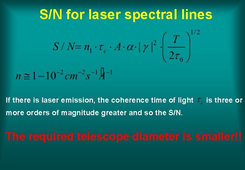 S/N for laser spectral lines If there is laser emission, the coherence time of