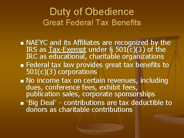 Duty of Obedience Great Federal Tax Benefits NAEYC and its Affiliates are recognized by