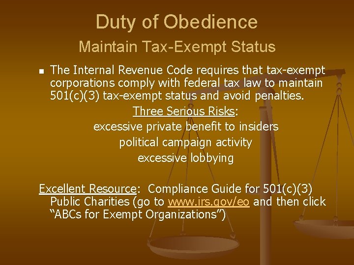 Duty of Obedience Maintain Tax-Exempt Status n The Internal Revenue Code requires that tax-exempt