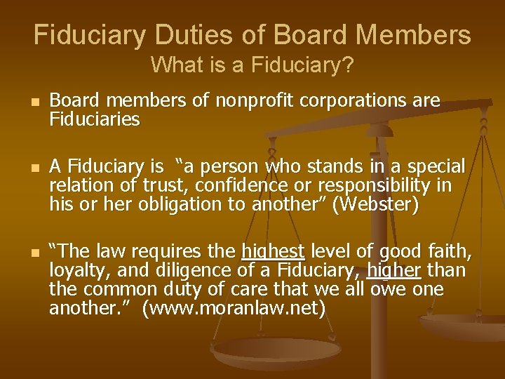 Fiduciary Duties of Board Members What is a Fiduciary? n n n Board members