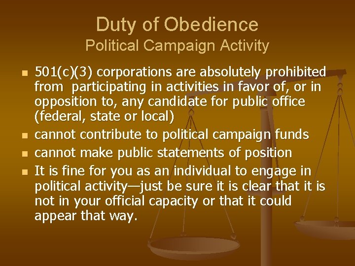 Duty of Obedience Political Campaign Activity n n 501(c)(3) corporations are absolutely prohibited from