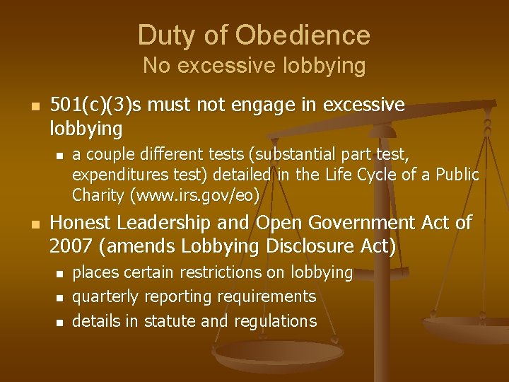 Duty of Obedience No excessive lobbying n 501(c)(3)s must not engage in excessive lobbying