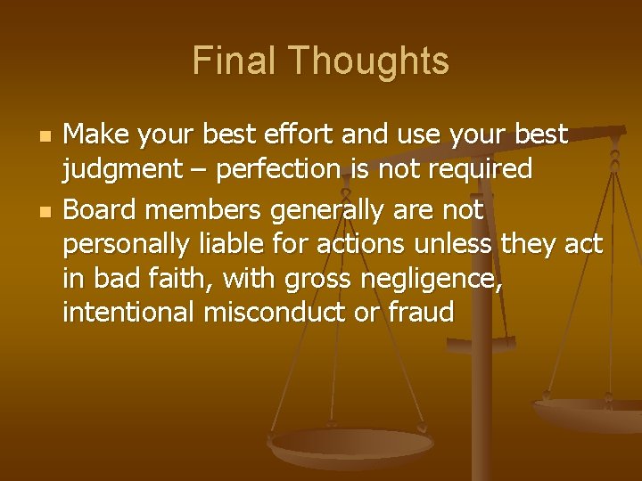 Final Thoughts n n Make your best effort and use your best judgment –