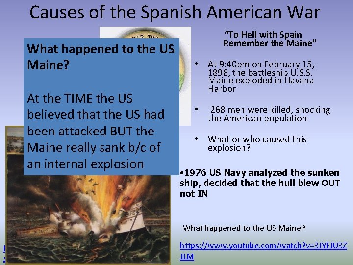 Causes of the Spanish American War What happened to the US Maine? At the