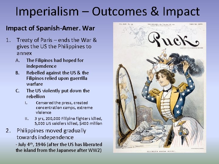 Imperialism – Outcomes & Impact of Spanish-Amer. War 1. Treaty of Paris – ends